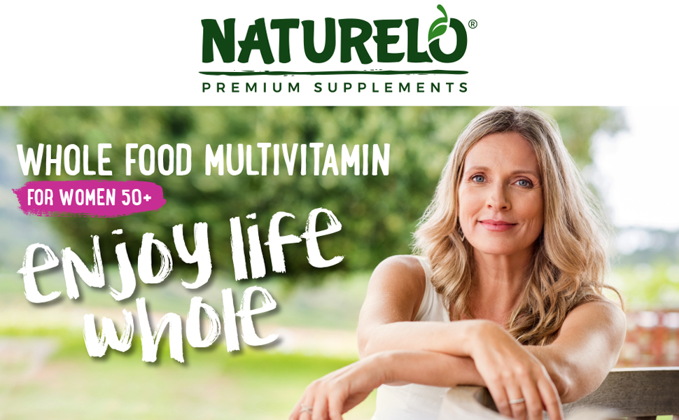 Whole food multivitamin for women 50+. Enjoy life whole.